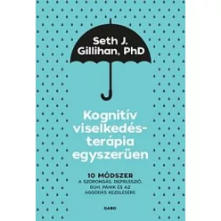   Kognitív viselkedésterápia egyszerűen: 10 módszer a szorongás, depresszió, düh, pánik és az aggódás kezelésére (új kiadá