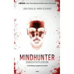 Mindhunter - Sorozatgyilkosok - Az FBI különleges egységének kulisszatitkai (új kiadás) - Krimi  témájú könyvek és olvasmányok