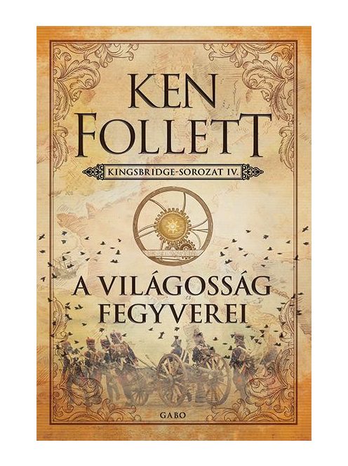 A világosság fegyverei - Kingsbridge-sorozat IV.