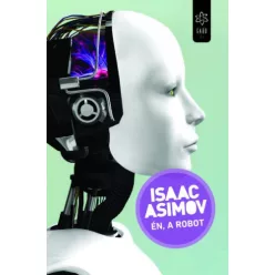 Én, a robot (új kiadás) - Sci-fi  témájú könyvek és olvasmányok