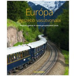 Európa legszebb vasútvonalai - Utazás  témájú könyvek és olvasmányok