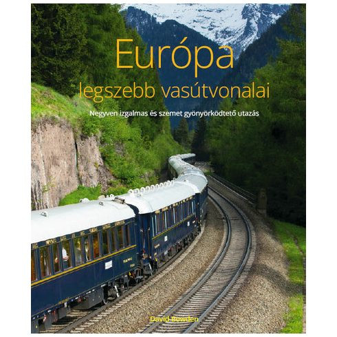 Európa legszebb vasútvonalai - Utazás  témájú könyvek és olvasmányok