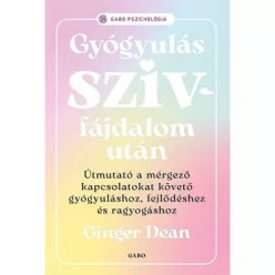 Gyógyulás szívfájdalom után - Pszichológia  témájú könyvek és olvasmányok