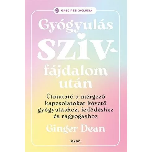 Gyógyulás szívfájdalom után - Pszichológia  témájú könyvek és olvasmányok
