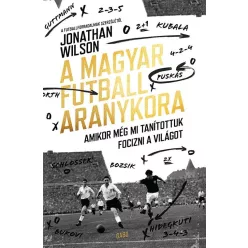 A magyar futball aranykora (új kiadás) - Labdajáték  témájú könyvek és olvasmányok