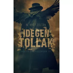 Idegen tollak - Babits-gyilkosságok III.