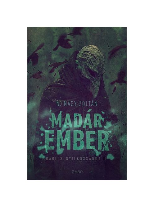 Madárember - Babits-gyilkosságok (új kiadás)