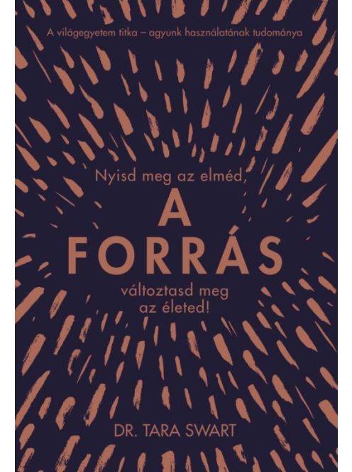 A forrás - Nyisd meg az elméd, változtasd meg az életed! (új kiadás)