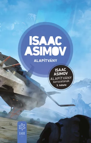 Alapítvány - Alapítvány sorozat 3. (új kiadás) - Sci-fi  témájú könyvek és olvasmányok