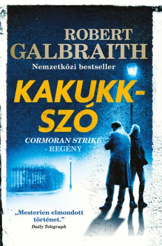 Kakukkszó - Cormoran Strike-regény (5. kiadás) - Krimi  témájú könyvek és olvasmányok