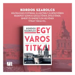 Egy város titkai - Budapesti legendák - Legendás budapestiek - Utazás  témájú könyvek és olvasmányok