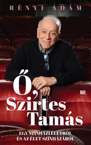 Ő, Szirtes Tamás - Életrajz  témájú könyvek és olvasmányok
