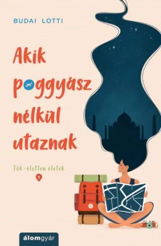 Akik poggyász nélkül utaznak - Tök-életlen életek-sorozat
