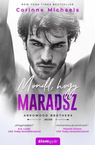 Mondd, hogy maradsz - Arrowood Brothers - Jacob - Romantikus  témájú könyvek és olvasmányok