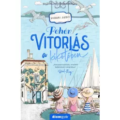 Fehér vitorlás a kikötőben - Újrakezdők 3. - Romantikus  témájú könyvek és olvasmányok