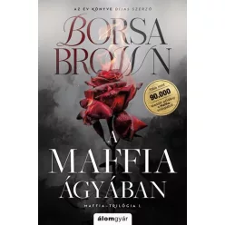   A maffia ágyában - Maffia-trilógia I. (javított, éldekorált újrakiadás)