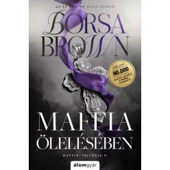 A maffia ölelésében - Maffia-trilógia II. (javított, éldekorált újrakiadás) - Romantikus  témájú könyvek és olvasmányok