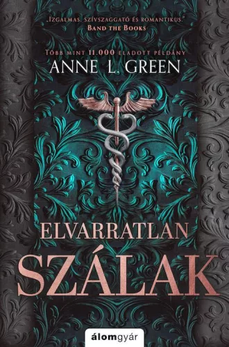 Elvarratlan szálak (éldekorált, bővített újrakiadás) - Romantikus  témájú könyvek és olvasmányok