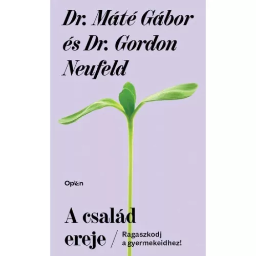 *A család ereje - Ragaszkodj gyermekeidhez!