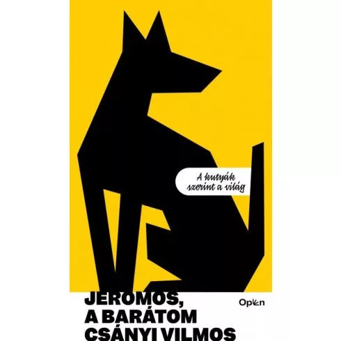 *Jeromos, a barátom - A kutyák szerint a világ