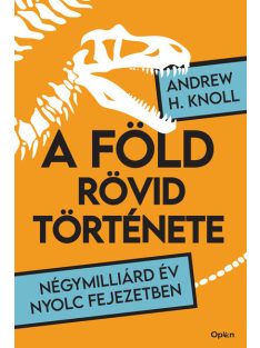   A Föld rövid története - Négymilliárd év nyolc fejezetben