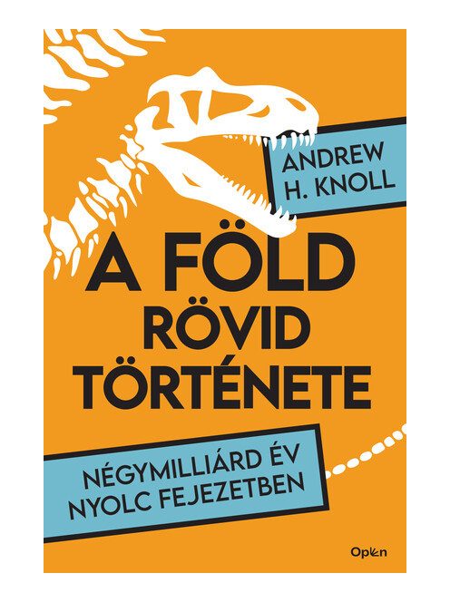 A Föld rövid története - Négymilliárd év nyolc fejezetben