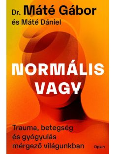   Normális vagy - Trauma, betegség és gyógyulás mérgező világunkban