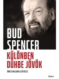 Különben dühbe jövök - Önéletrajzom első része