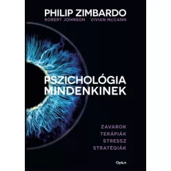   Pszichológia mindenkinek 4. - Zavarok - Terápiák - Stressz - Stratégiák