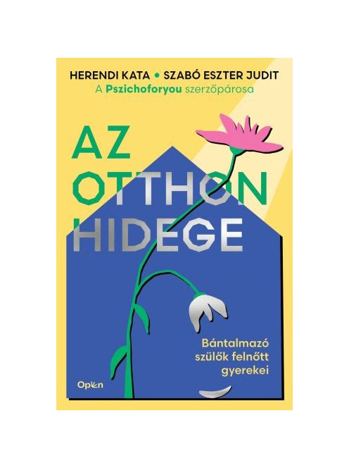 Az otthon hidege - Bántalmazó szülők felnőtt gyerekei