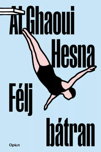 *Félj bátran