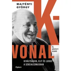 K-vonal - Kiváltságok, elit és luxus a szocializmusban (2. kiadás) - Ismeretterjesztő  témájú könyvek és olvasmányok