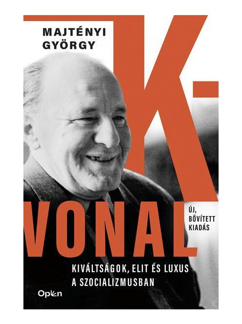 K-vonal - Kiváltságok, elit és luxus a szocializmusban (2. kiadás)