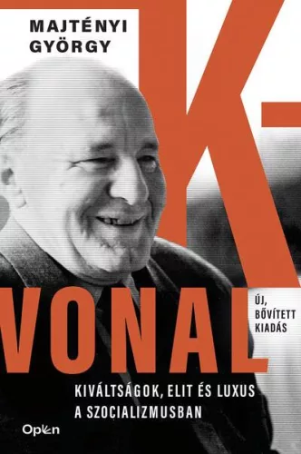 K-vonal - Kiváltságok, elit és luxus a szocializmusban (2. kiadás) - Ismeretterjesztő  témájú könyvek és olvasmányok