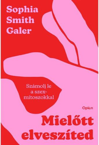 Mielőtt elveszíted - Számolj le a szexmítoszokkal - Szexológia  témájú könyvek és olvasmányok