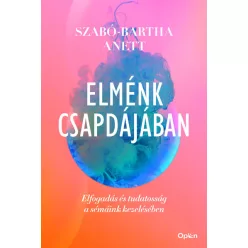  Elménk csapdájában - Elfogadás és tudatosság a sémáink kezelésében