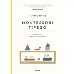   Montessori tipegő - Kulcs a világ önálló felfedezéséhez (új kiadás)(puha)
