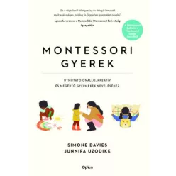 Montessori gyerek - Útmutató önálló, kreatív és megértő gyermekek neveléséhez - Pszichológia  témájú könyvek és olvasmányok