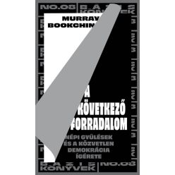 A következő forradalom - Népi gyűlések és a közvetlen demokrácia ígérete - Bázis könyvek - Filozófia  témájú könyvek és olvasmányok