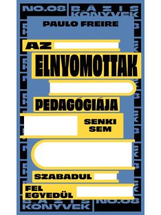   Az elnyomottak pedagógiája - Senki sem szabadul fel egyedül
