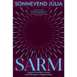 Sárm - Hogyan formálják a vonzó személyiségek a világpolitikát - Politika  témájú könyvek és olvasmányok