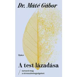 A test lázadása - Ismerd meg a stresszbetegségeket (új kiadás) - Pszichológia  témájú könyvek és olvasmányok