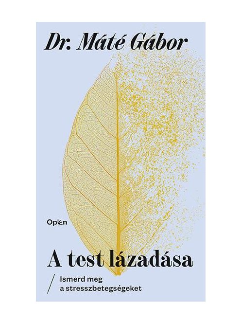 A test lázadása - Ismerd meg a stresszbetegségeket (új kiadás)