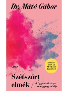   Szétszórt elmék - A figyelemhiányzavar új gyógymódja (új kiadás)