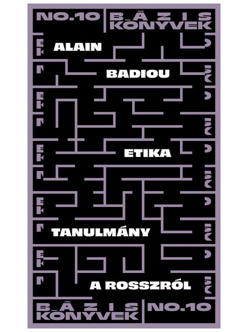 Etika - Tanulmány a rosszról - Bázis könyvek
