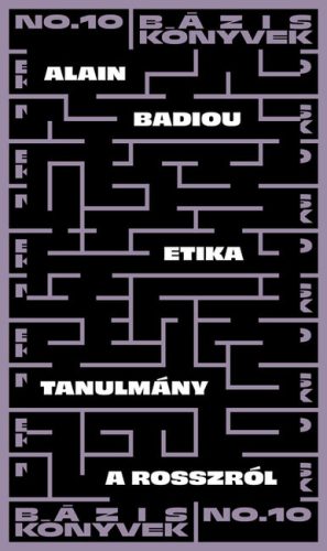 Etika - Tanulmány a rosszról - Bázis könyvek - Filozófia  témájú könyvek és olvasmányok