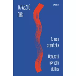 Ez nem atomfizika - Útmutató egy jobb élethez - Pszichológia  témájú könyvek és olvasmányok