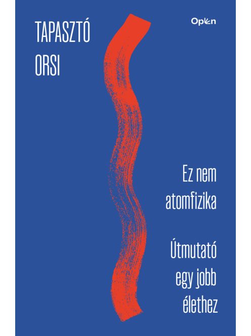 Ez nem atomfizika - Útmutató egy jobb élethez