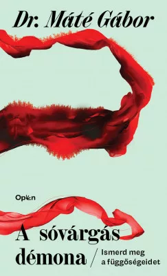 A sóvárgás démona - Ismerd meg a függőségeidet (új kiadás). - Pszichológia  témájú könyvek és olvasmányok