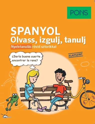 PONS Spanyol Olvass, izgulj, tanulj - Nyelvtanulás rövid sztorikkal - Spanyol  témájú könyvek és olvasmányok